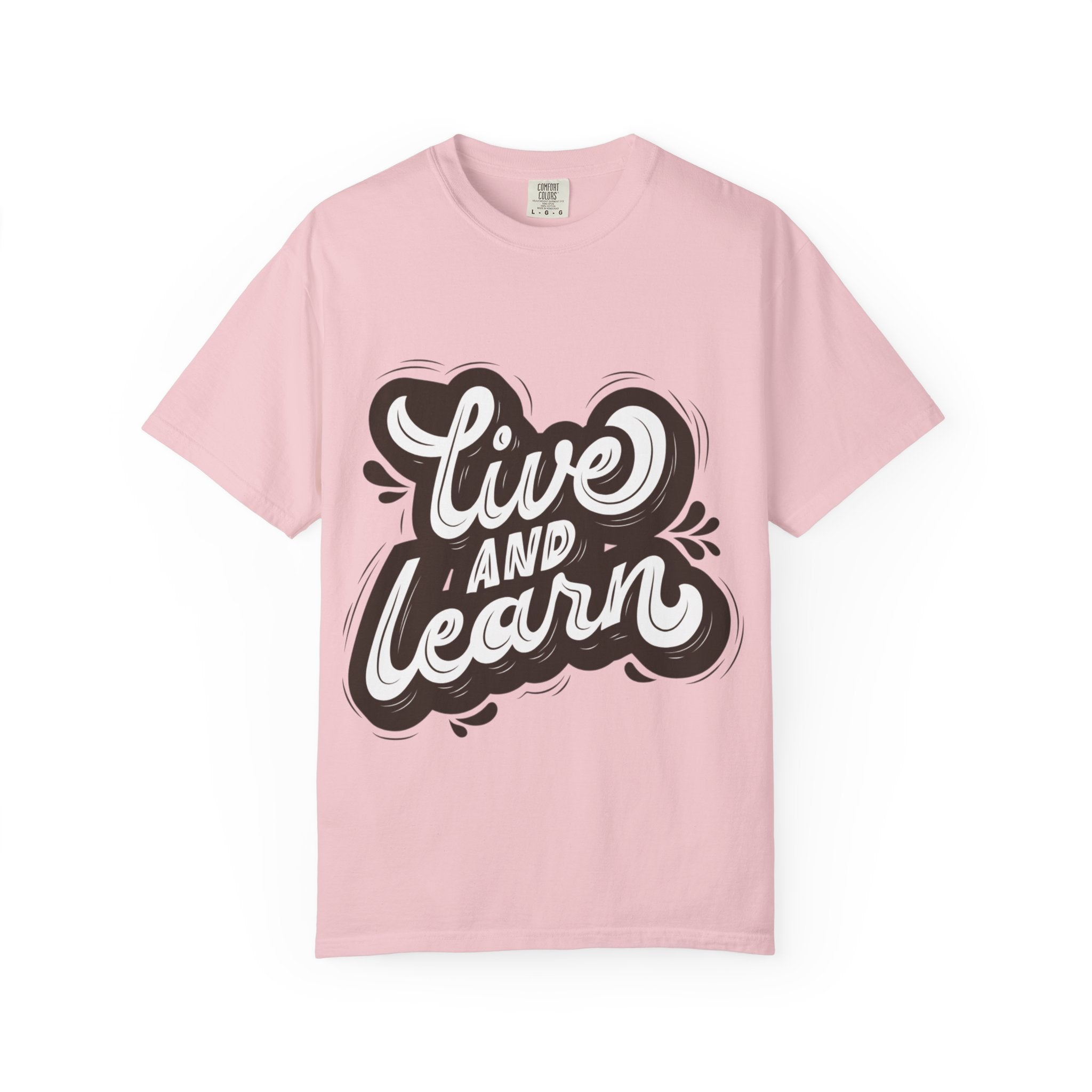 Live and Learn T-Shirt - Inspirational Script Graphic Tee