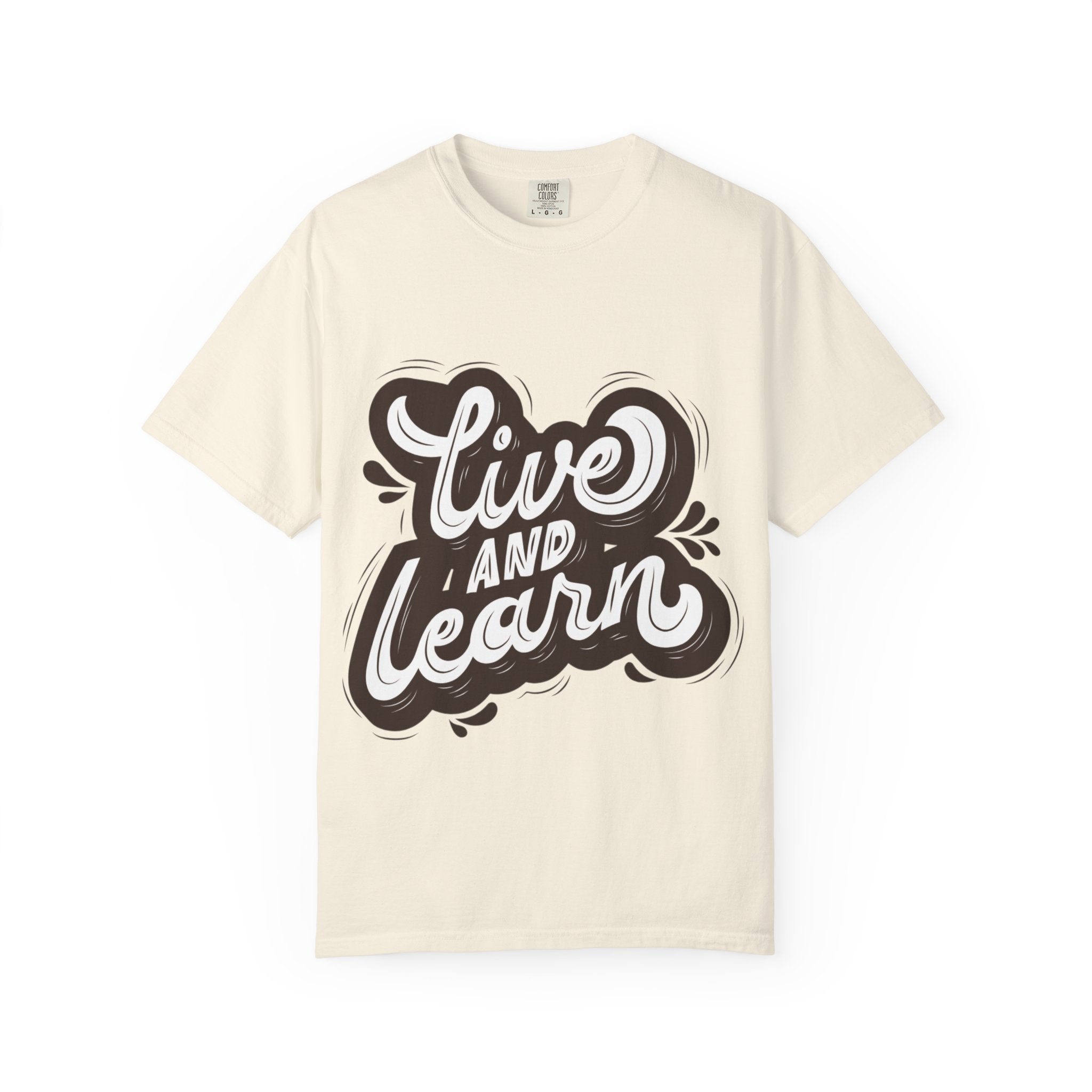 Live and Learn T-Shirt - Inspirational Script Graphic Tee