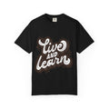 Live and Learn T-Shirt - Inspirational Script Graphic Tee