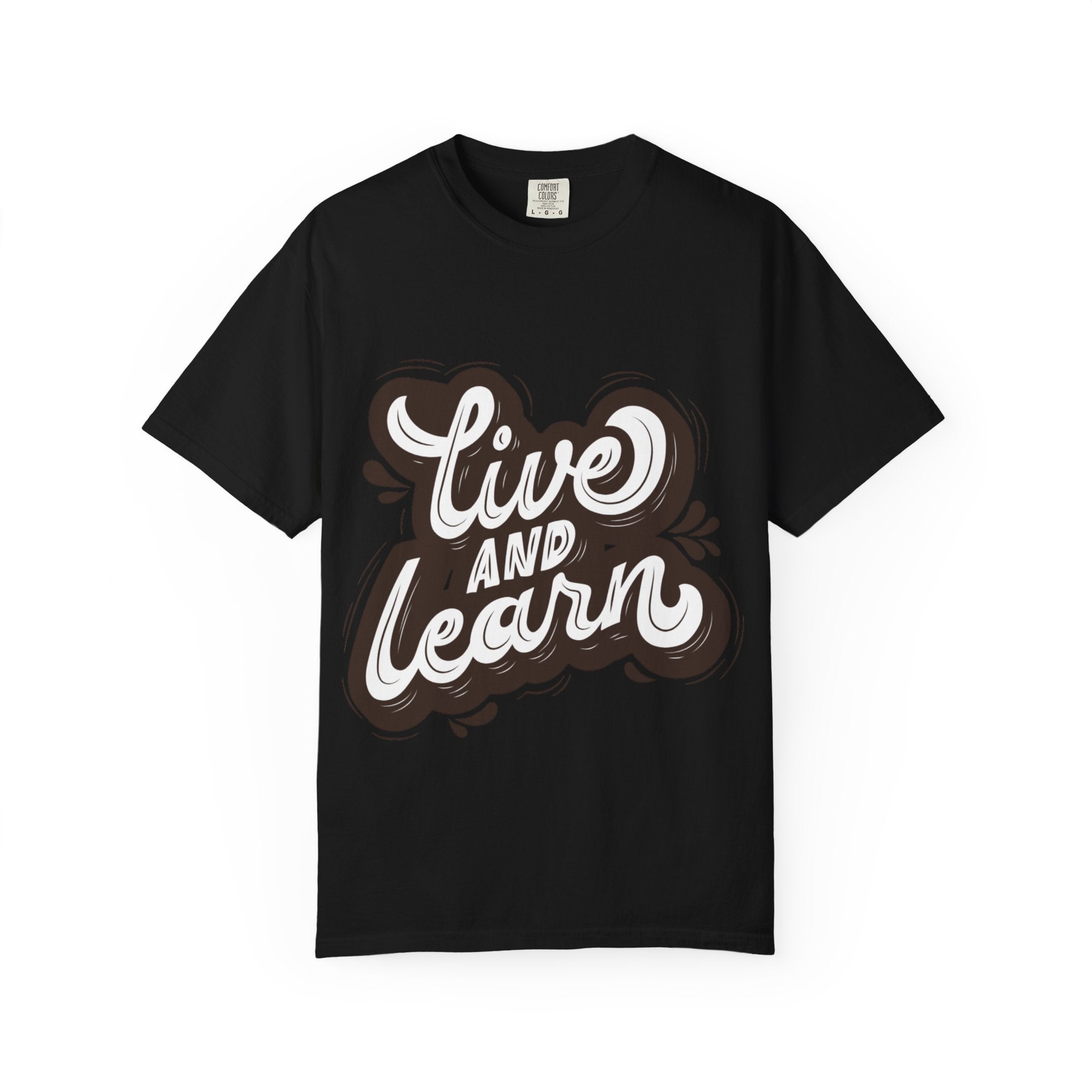 Live and Learn T-Shirt - Inspirational Script Graphic Tee