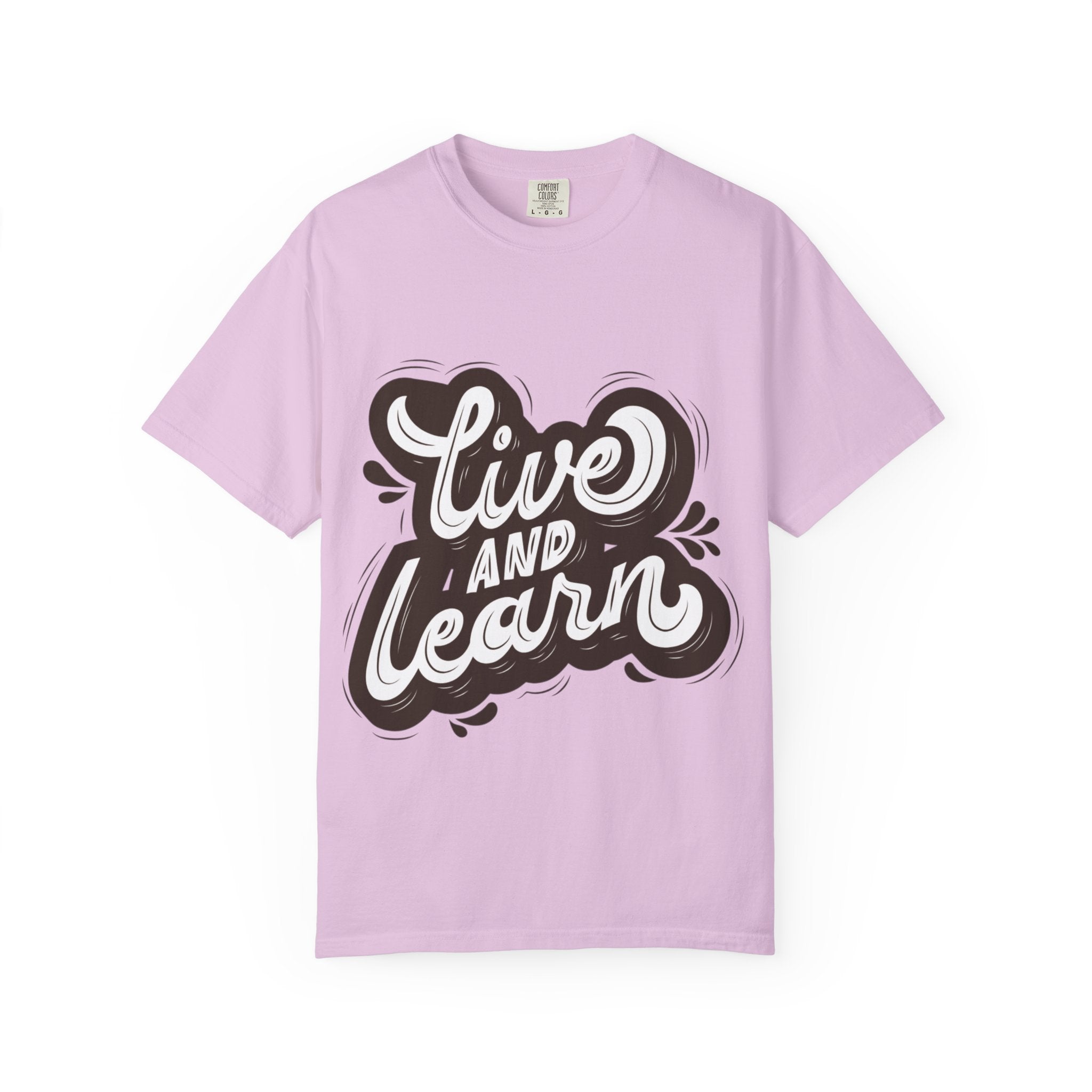 Live and Learn T-Shirt - Inspirational Script Graphic Tee