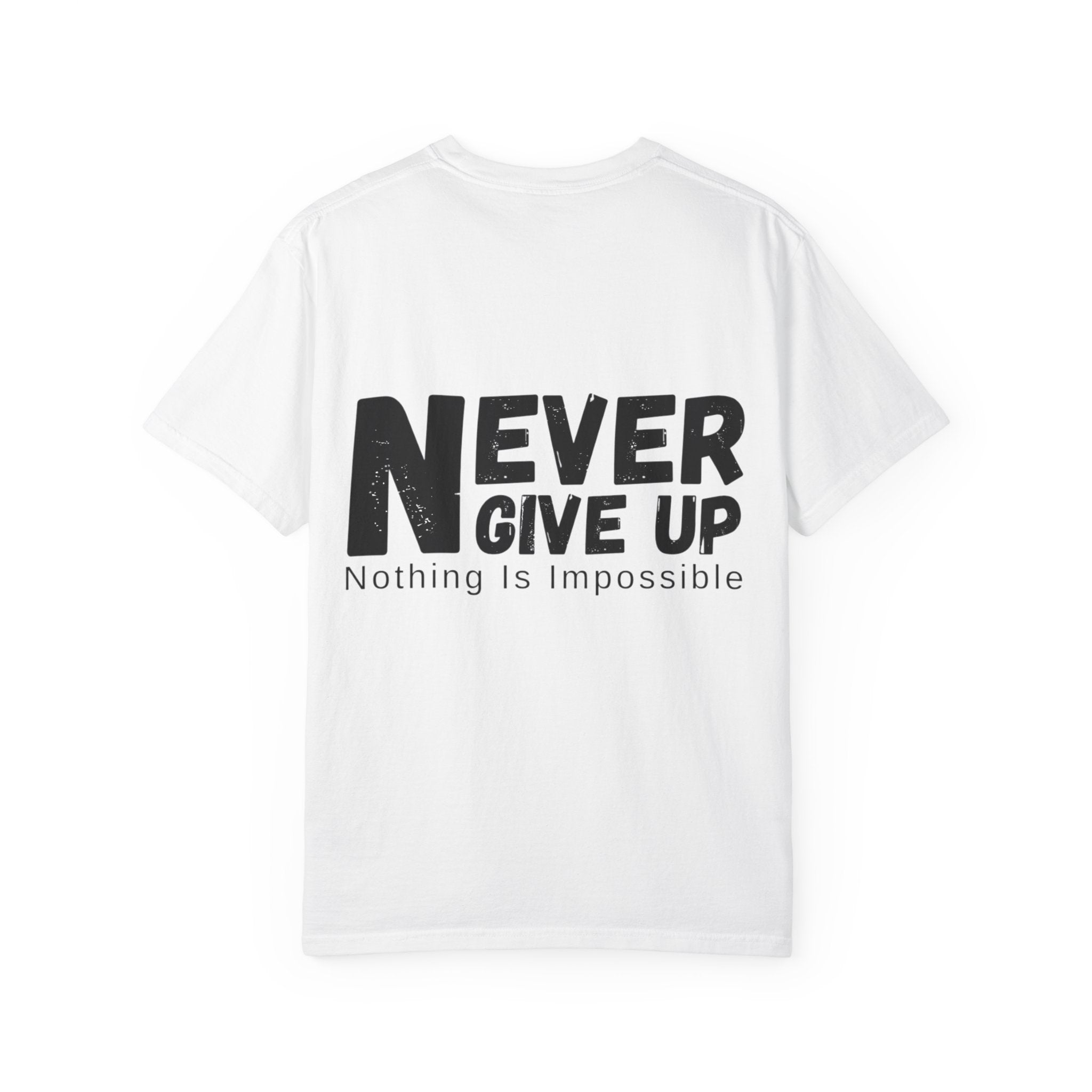Never Give Up T-Shirt — Inspirational 'Nothing Is Impossible' Motivational Tee