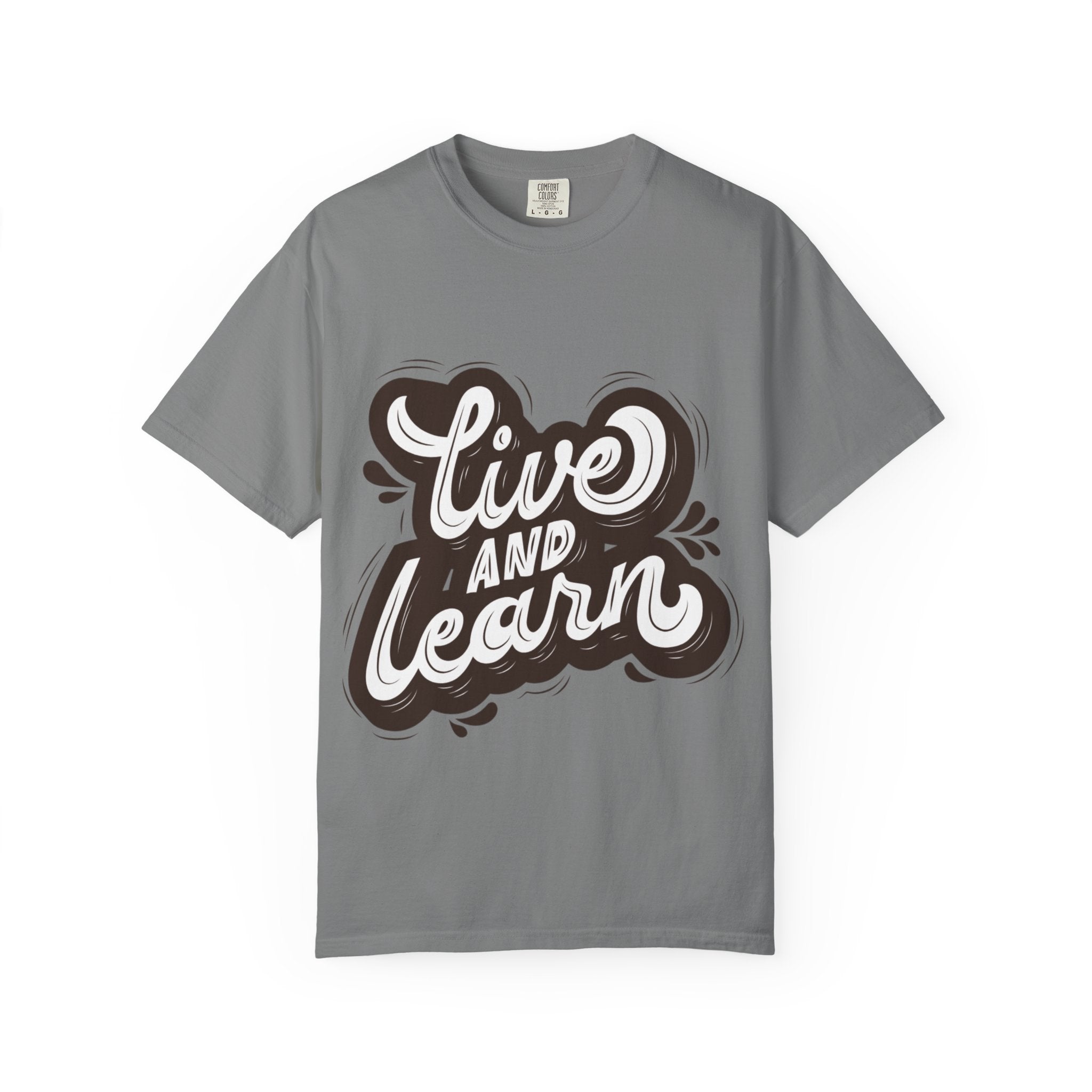 Live and Learn T-Shirt - Inspirational Script Graphic Tee
